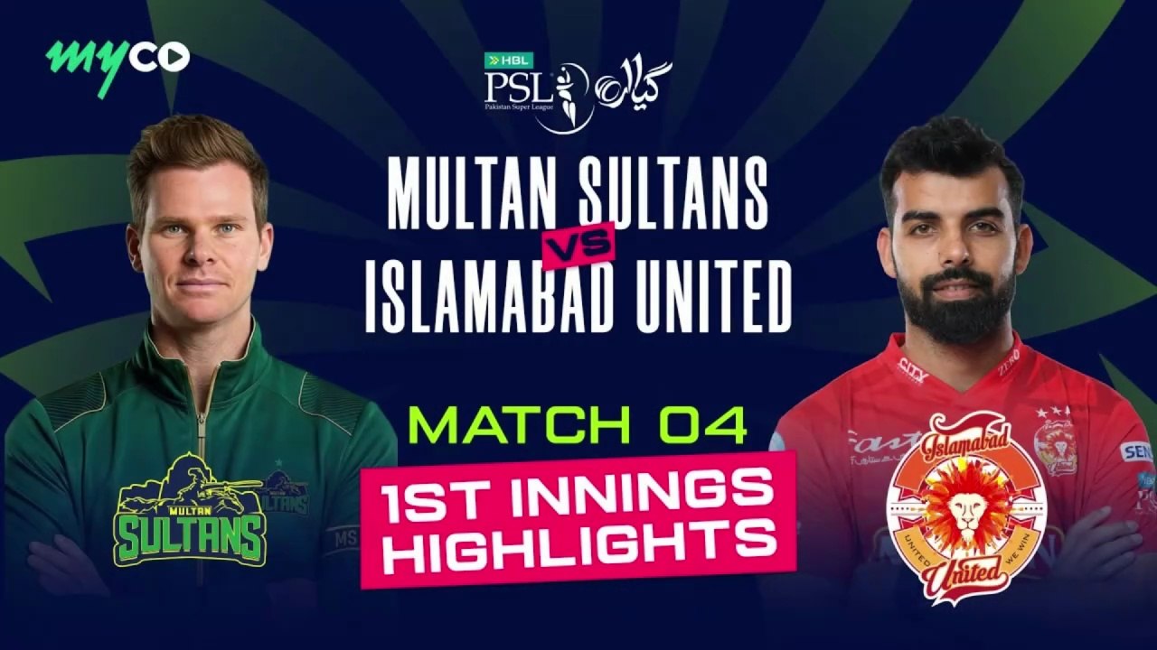 Multan Sultans vs Islamabad United | 1st Innings Highlights | Match 04 | HBL PSL 11 | Full HD