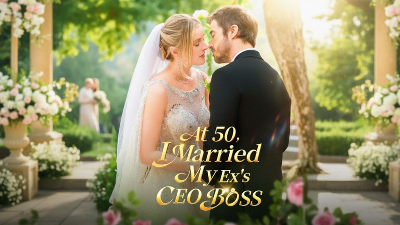 At 50, I Married My Ex's CEO Boss #FullMovie