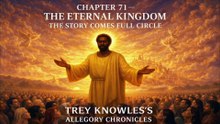 THE ETERNAL KINGDOM: THE STORY COMES FULL CIRCLE: CHAPTER 71 - CHILDREN OF LIGHT, CHILDREN OF SHADOW