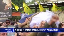 Suasana Pemakaman 3 Jurnalis Korban Serangan Israel | KOMPAS MALAM