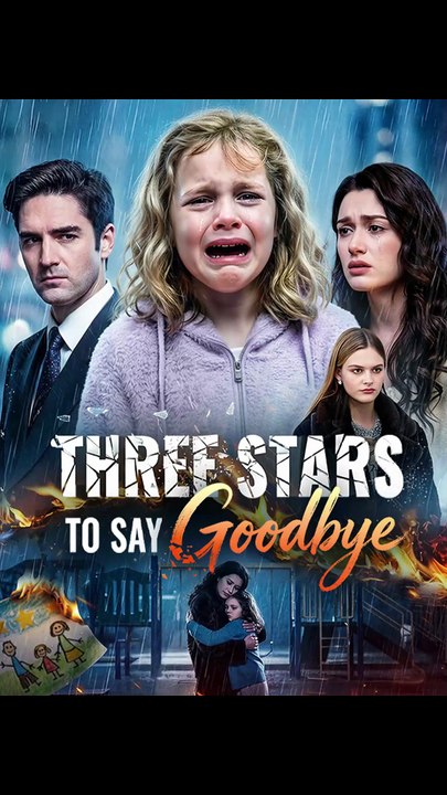 Three Stars to Say Goodbye - FULL DRAMA 2026