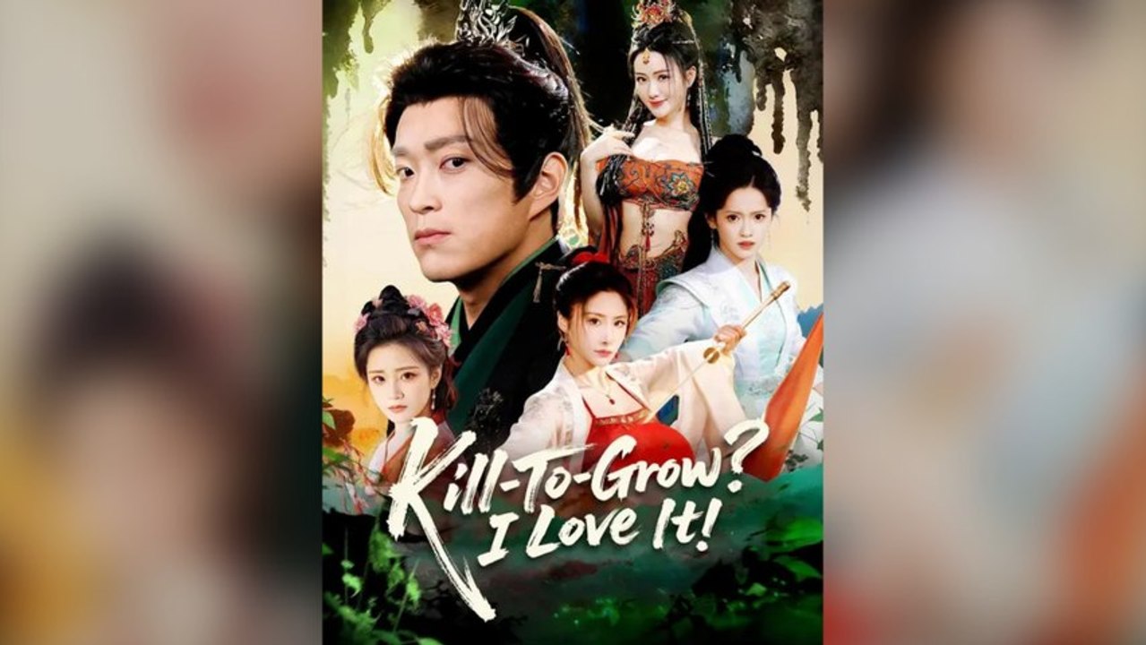 Kill-To-Grow: I Love It! (Dubbed) Full Chinese Drama