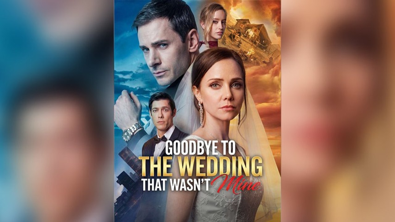 Goodbye to the Wedding That Wasn't Mine Short Drama