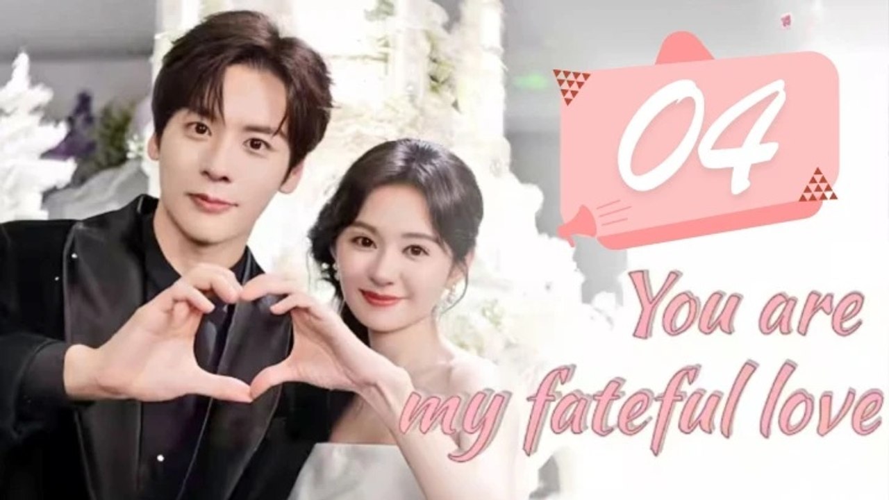 Ep.4 You Are My Fateful Love Engsub