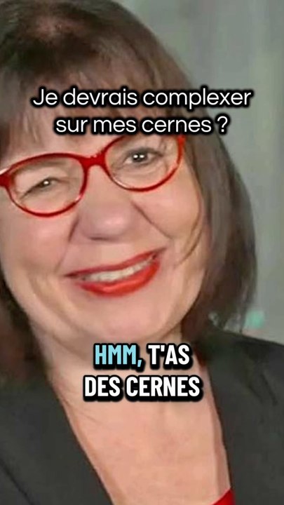 Je devrais complexer sur les cernes ?