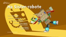 Les Sisters - S3É04 | Ma sister-robote
