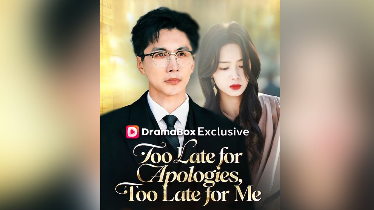 Too Late for Apologies, Too Late for Me - FULL EPISODES