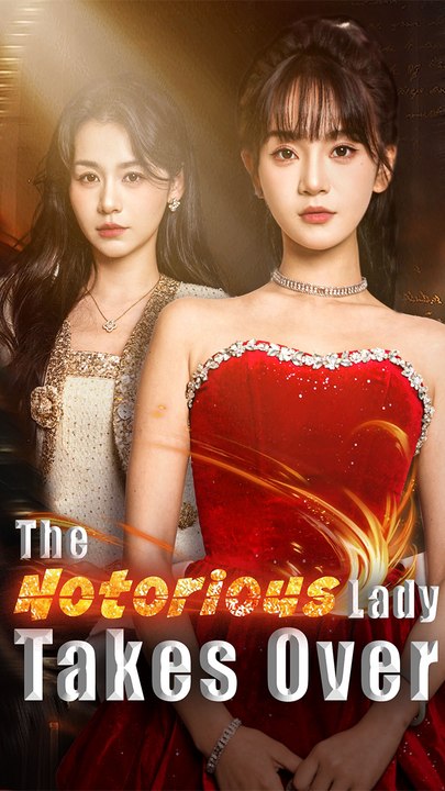 The Notorious Lady Takes Over - Chinese Drama - English Sub