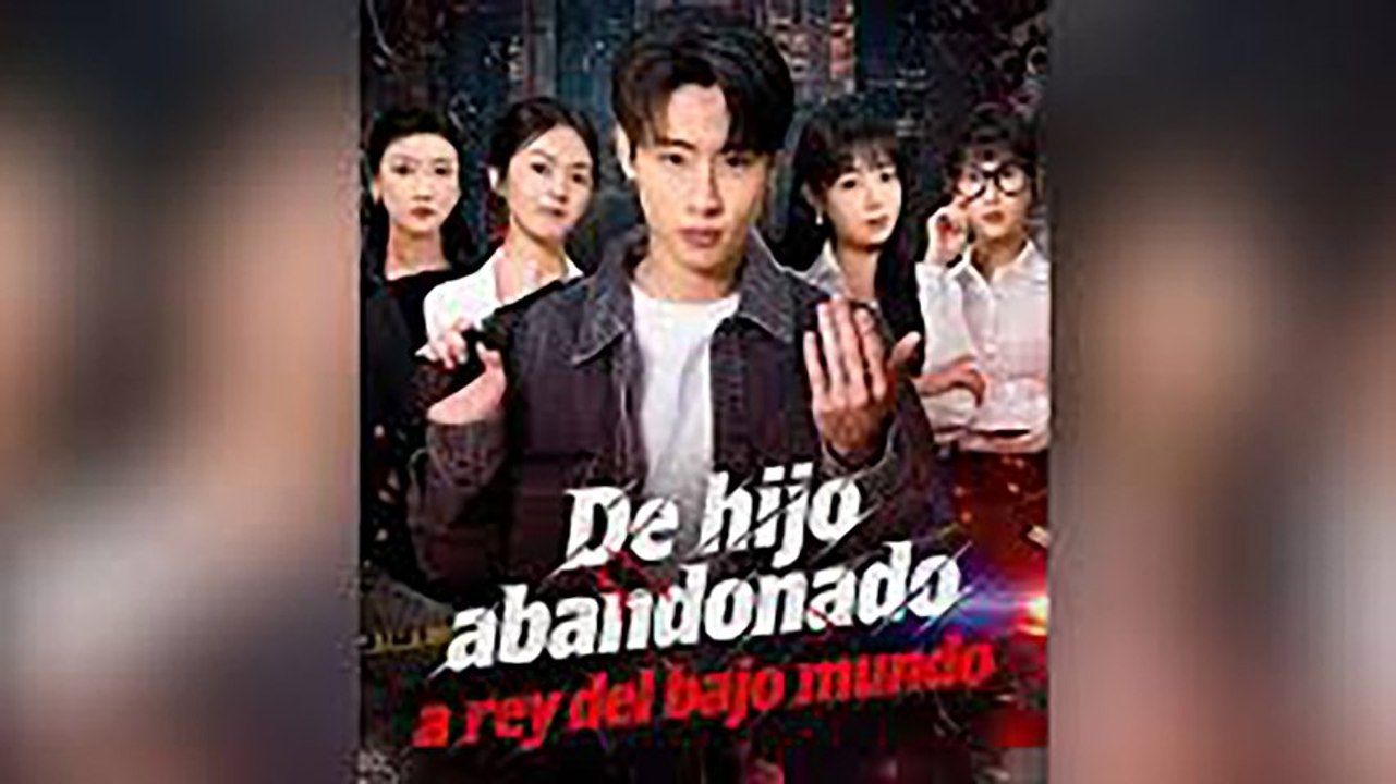 🎬 De hijo abandonado a rey del bajo mundo | Serie Completa | Doblado ESP | MEGA SHORT DRAMA
