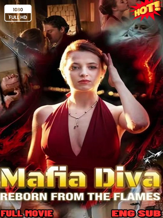 🔥 (2026) - *Mafia Diva Reborn From The Flames* - FULL MOVIE ENGLISH SUB