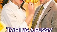 [Full] Taming a fussy billionaire My Chef Bride (Drama)