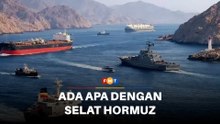 Mengapa Selat Hormuz penting kepada Malaysia
