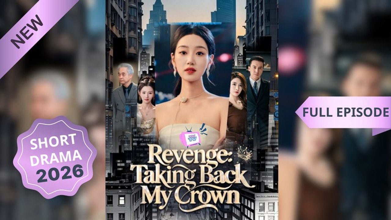 Revenge: Taking Back My Crown_Chinese Drama Eng Sub