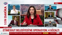 Etimesgut Belediyesi'ne operasyon