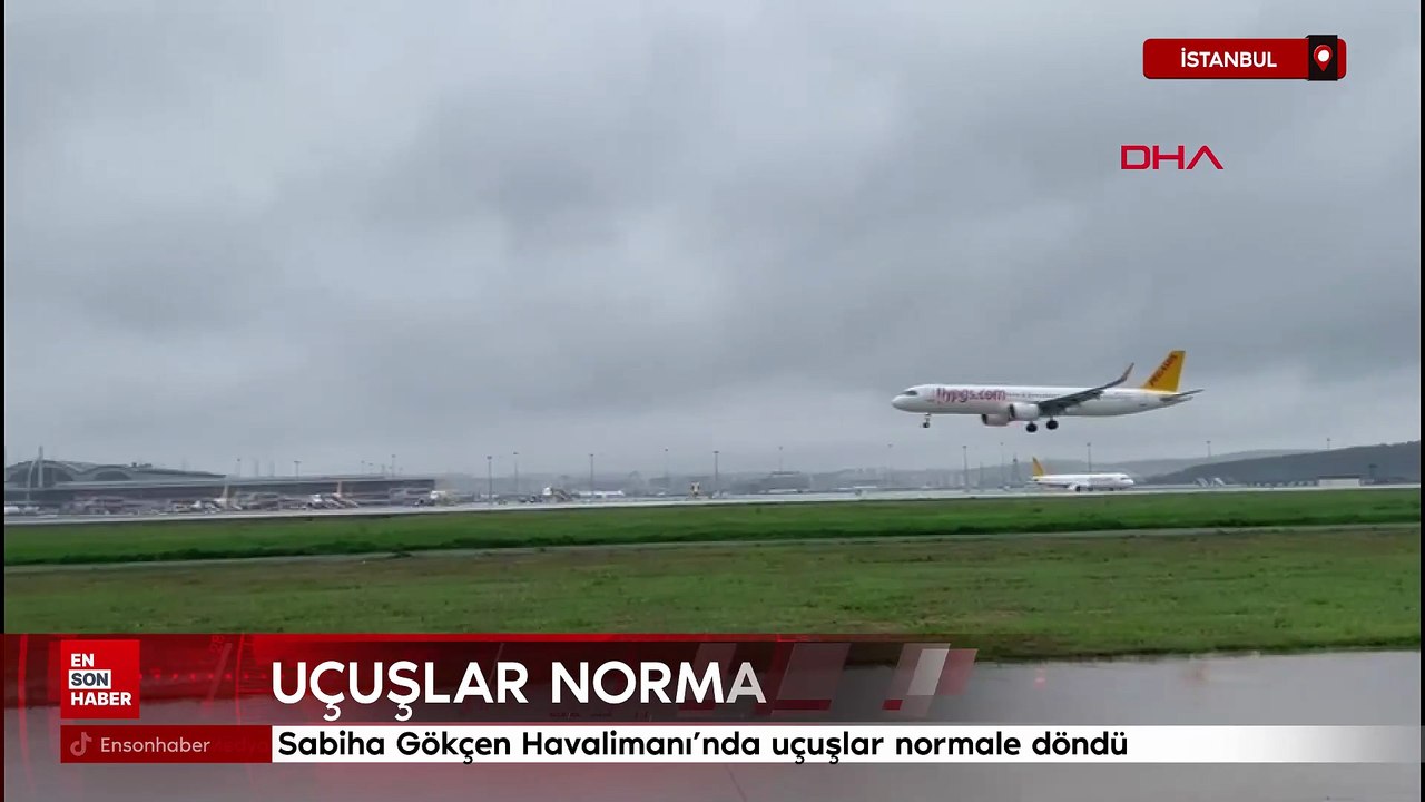 Sabiha Gökçen Havalimanı’nda uçuşlar normale döndü