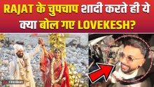 Rajat Dalal ने गुपचुप रचाई शादी, Lovekesh Kataria ने भी इस अंदाज में किया Congratulate, Video Viral!