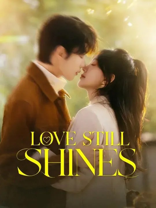 Love Still Shines Chinese Drama - (2026) - FULL DRAMA MOVIES ENGSUB