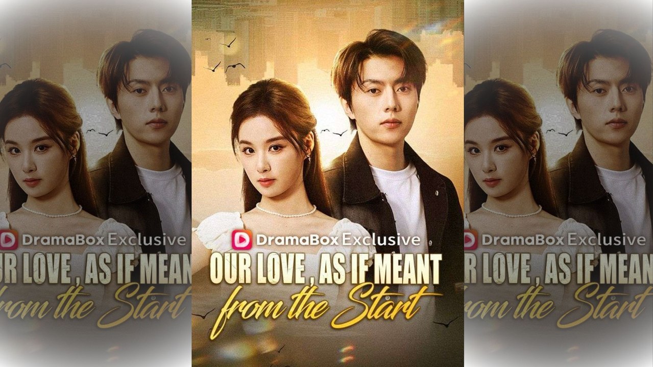 Our Love, As If Mean from the Start Drama English Sub Full Movie [ New Releases 2026]