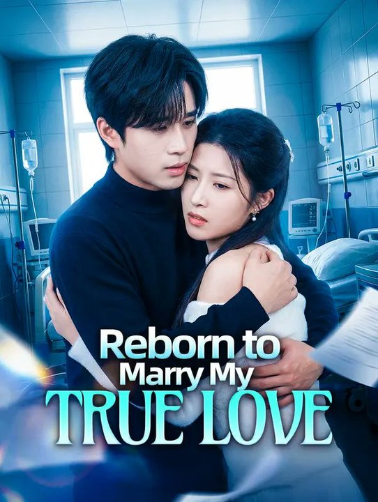 Reborn To Marry My True Love Drama English Sub Full Movie [ New Releases 2026]