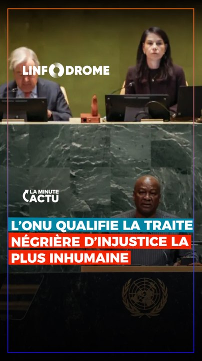 L'ONU DÉCLARE LA TRAITE NÉGRIÈRE ET L'ESCLAVAGE "LES PLUS GRAVES CRIMES CONTRE L'HUMANITÉ"