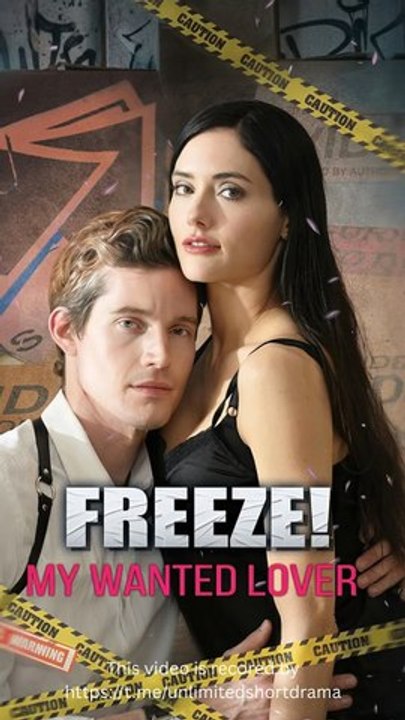 Freeze!My Wanted Lover - FULL - Reelshort