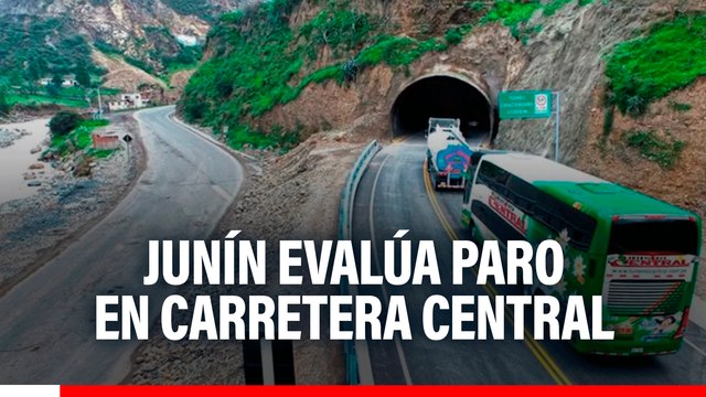 Dirigentes de Junín evalúan PARO INDEFINIDO por ABANDONO de Carretera Central: Dan plazo al MTC