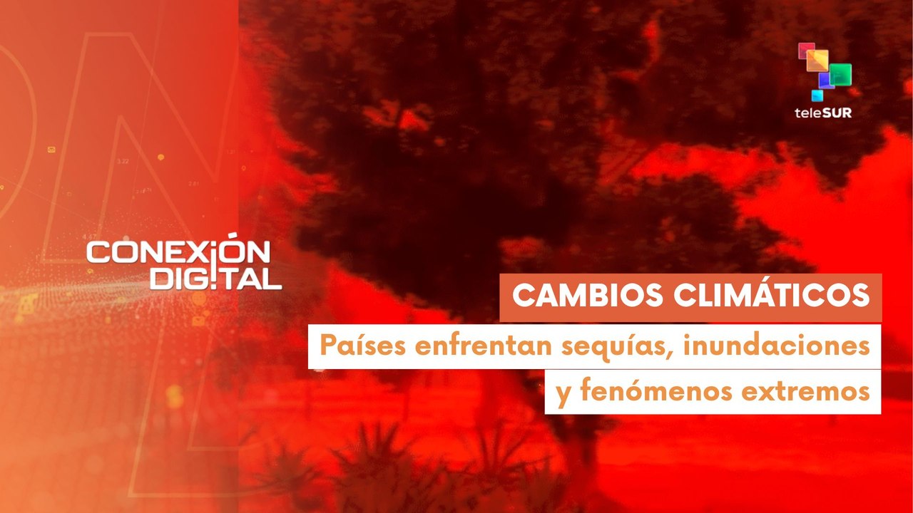 Conexión Digital 30-03 Países hacen frente a la crisis climática