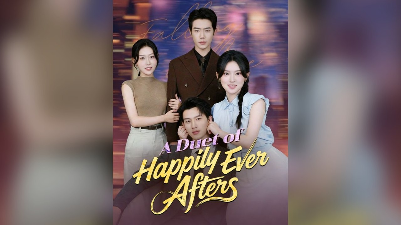 A Duet Of Happily Ever Afters (Dubbed) Full Chinese Drama