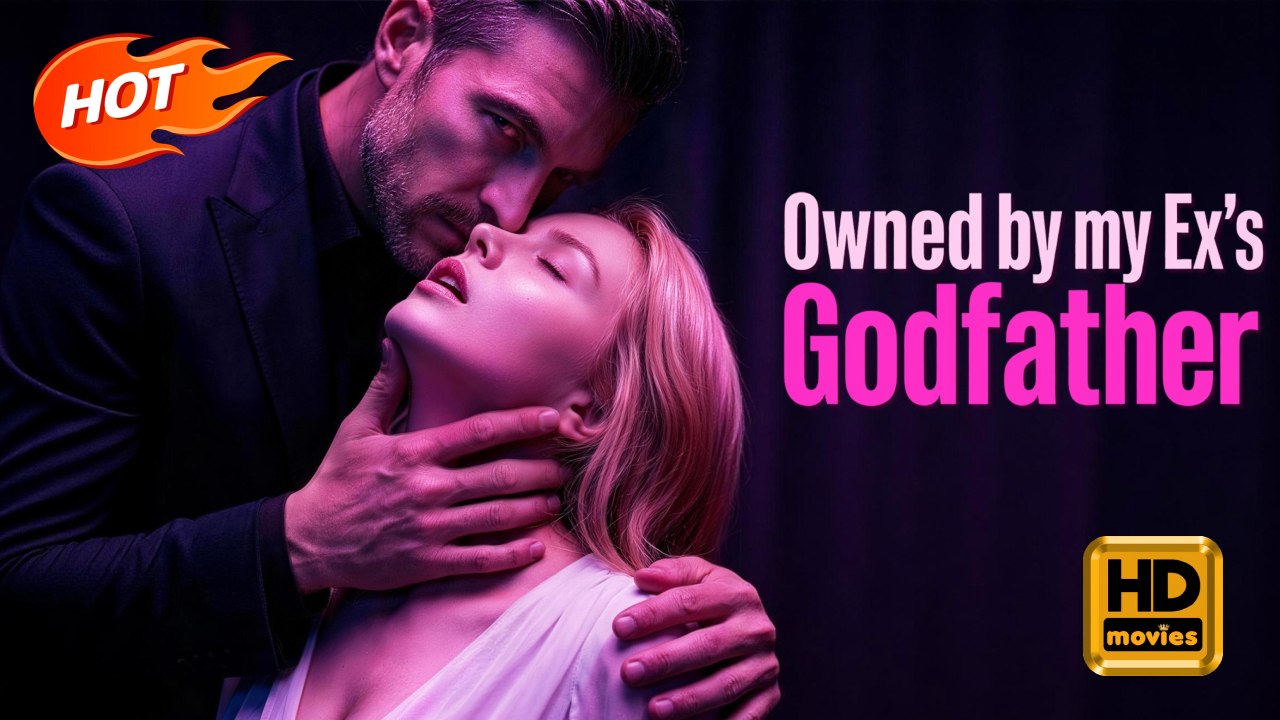 Owned by my Ex's Godfather | Full Movie HD - Romance Sweet Romance Modern Dysfunctional-Family Exciting Goofy Taboo Witty USARomance Sweet Romance Modern Dysfunctional-Family Exciting Goofy Taboo Witty USA