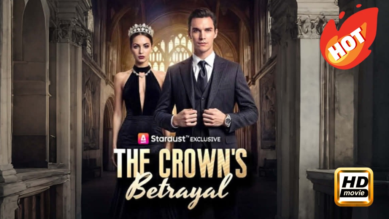 The Crown's Betrayal | Full Movie HD - Drama Romance Toxic Romance Modern Exciting Shocking Twisty Tale Controversial ShortFilms