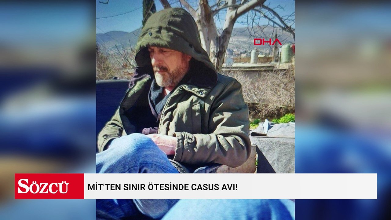 MİT'ten sınır ötesinde casus avı!