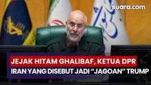 Jejak Hitam Ghalibaf, Ketua DPR Iran yang Disebut Jadi “Jagoan” Trump