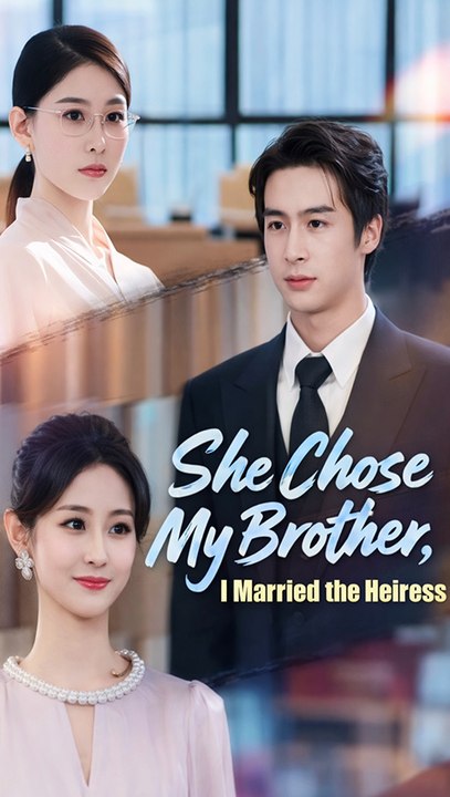 She Chose My Brother, I Married The Heiress 2026 Ep