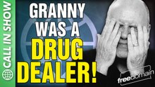 Granny was a DRUG DEALER! CALL IN SHOW