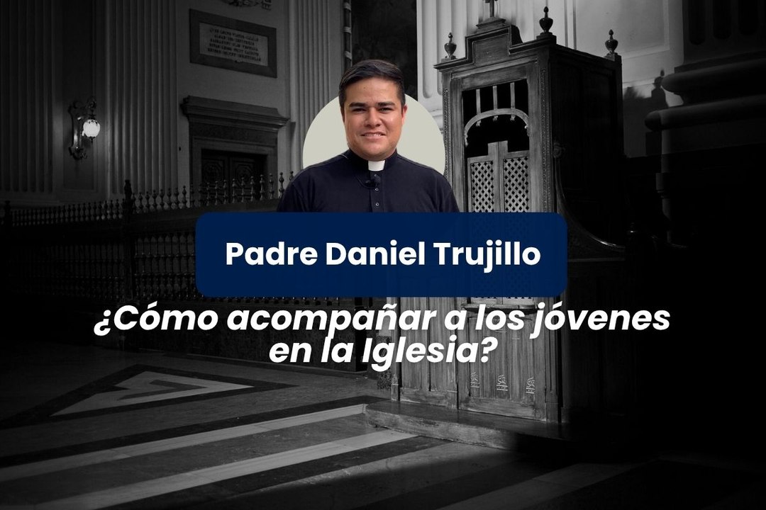 ¿Cómo acompañar a los jóvenes en la Iglesia?