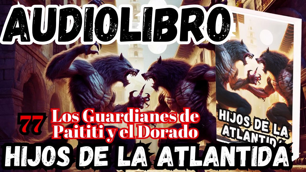 Audiolibro Los Hijos De La Atlántida Capitulo 77 Los Guardianes de Paititi y el Dorado