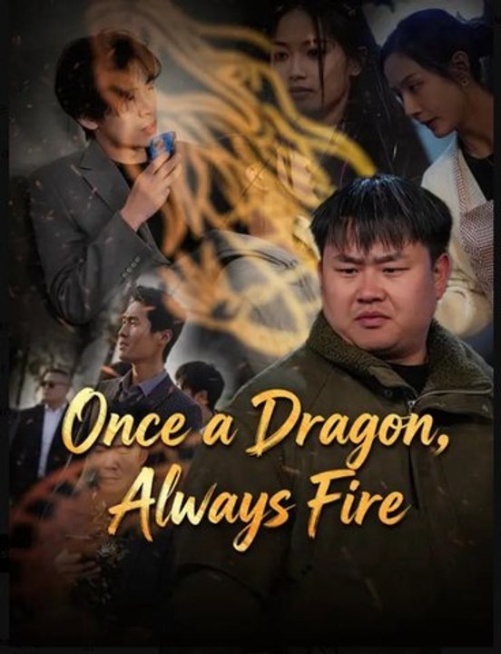 Once a Dragon Always Fire- Full Drama Movie English Sub