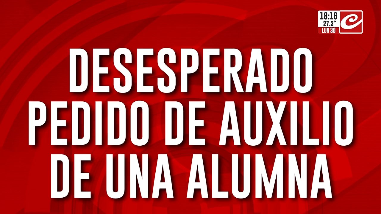 Desesperado pedido de una alumna: “Papi, venime...