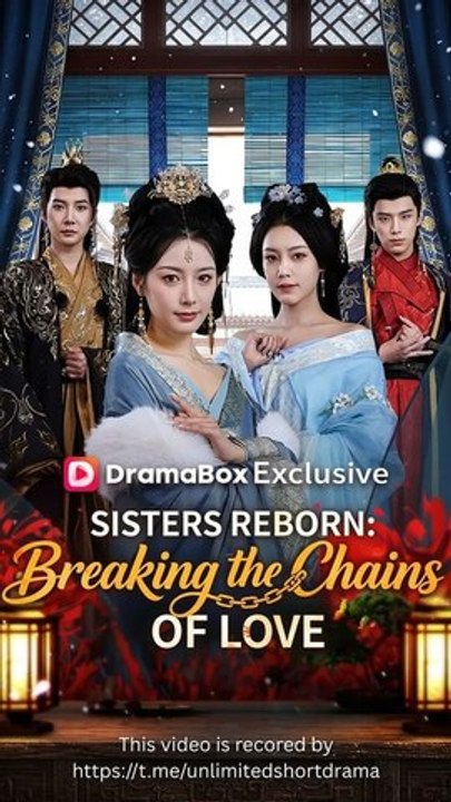 Sisters Reborn Breaking the Chains of Love (DUBBED) - FULL Reelshort