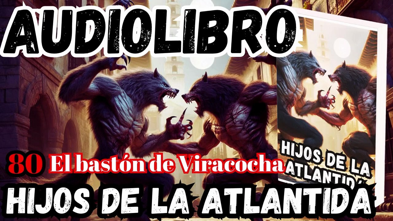Audiolibro Los Hijos De La Atlántida Capitulo 80 El Bastón de Viracocha