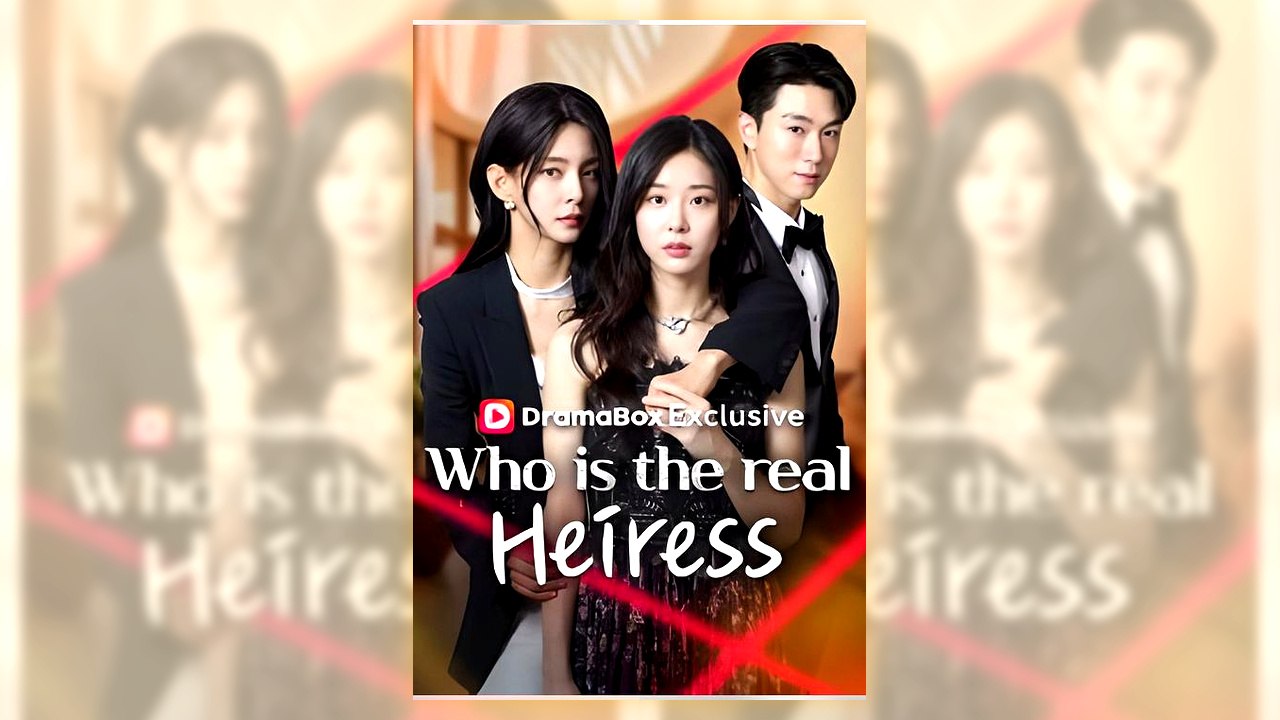 Who Is The Real Heiress | Full Movie