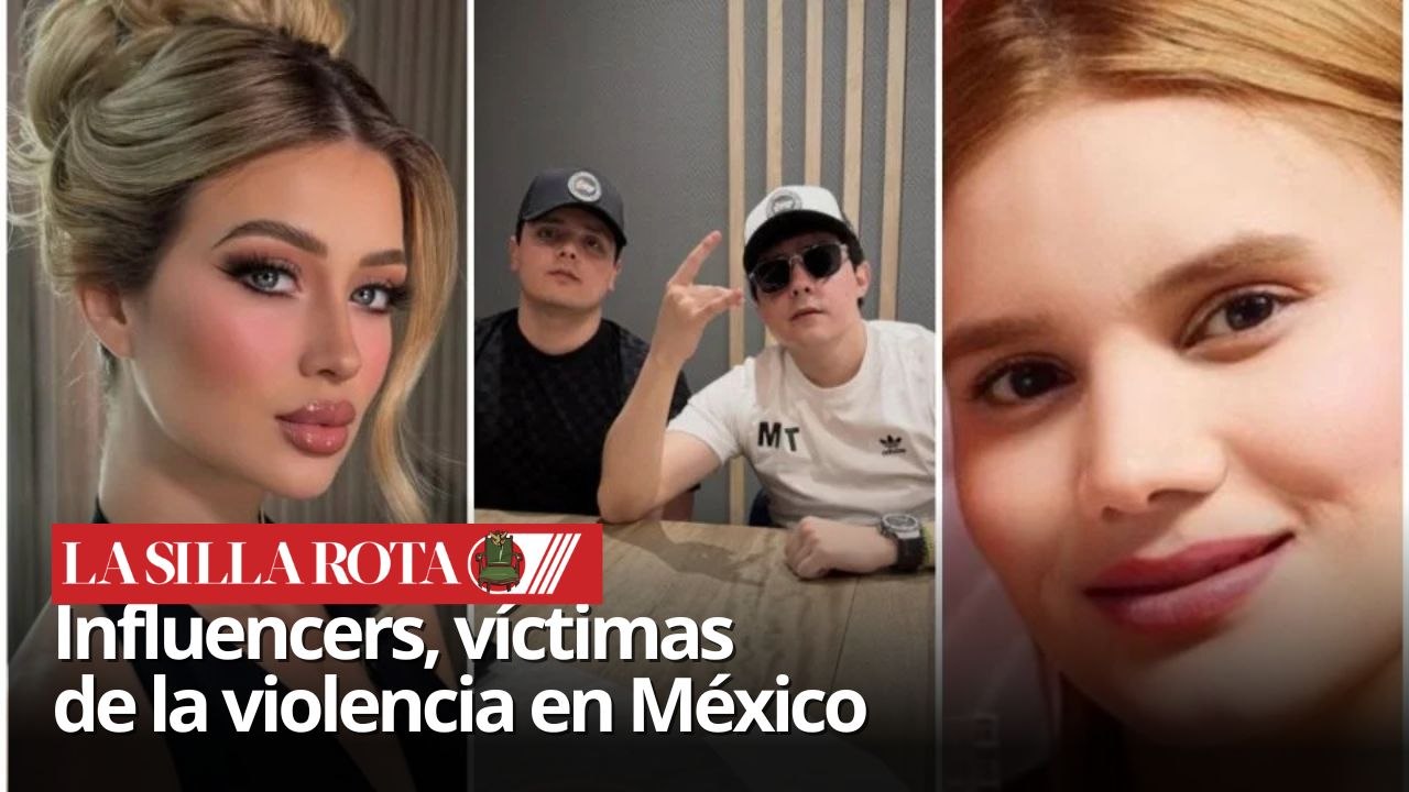 Crimen organizado vs influencers secuestros, asesinatos y amenazas que alarman a México