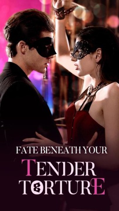 Fate Beneath Your Tender Torture – Full Episodes Eng Sub | Steamy Revenge Romance Drama