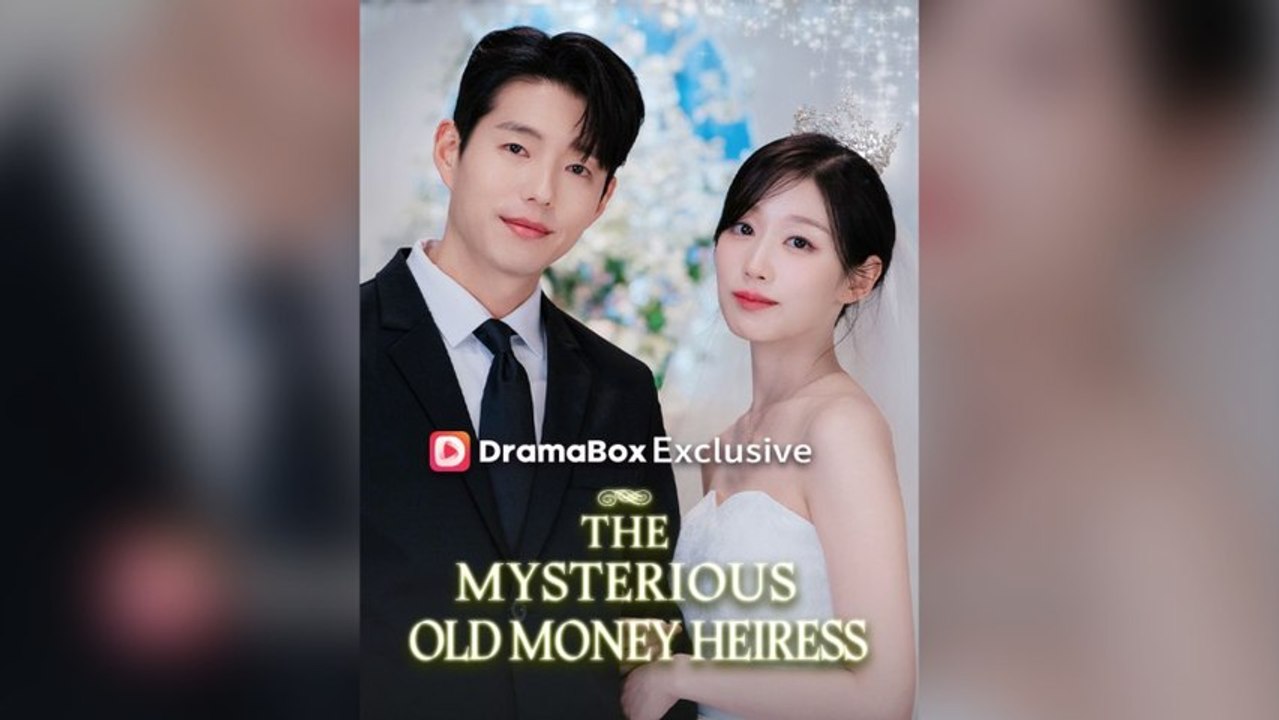 The Mysterious Old Money Heiress Full Chinese Drama