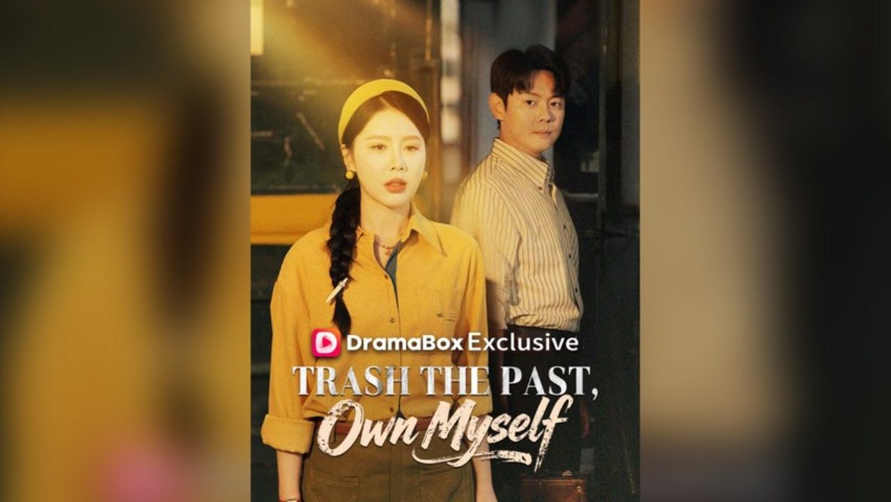 Trash The Past, Own Myself (Dubbed) Full Chinese Drama