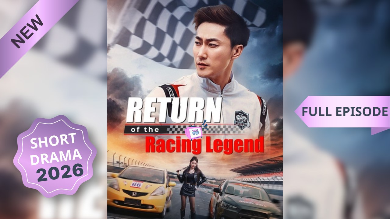 Return of the Racing Legend (Dubbed) Chinese Drama