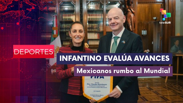 DEPORTES EDICIÓN CENTRAL | Infantino evalúa avances mexicanos rumbo al Mundial FIFA 30-03-2026