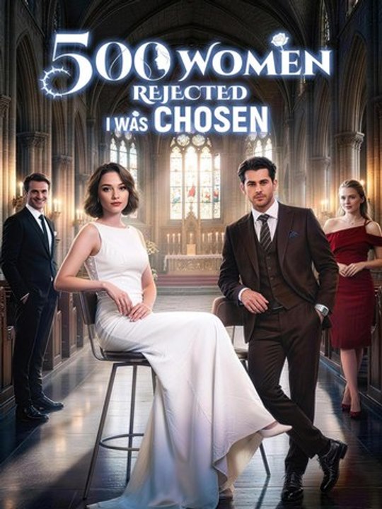 [Hot 2026] 500 Woman Rejected, I Was Chosen [Full Movie]