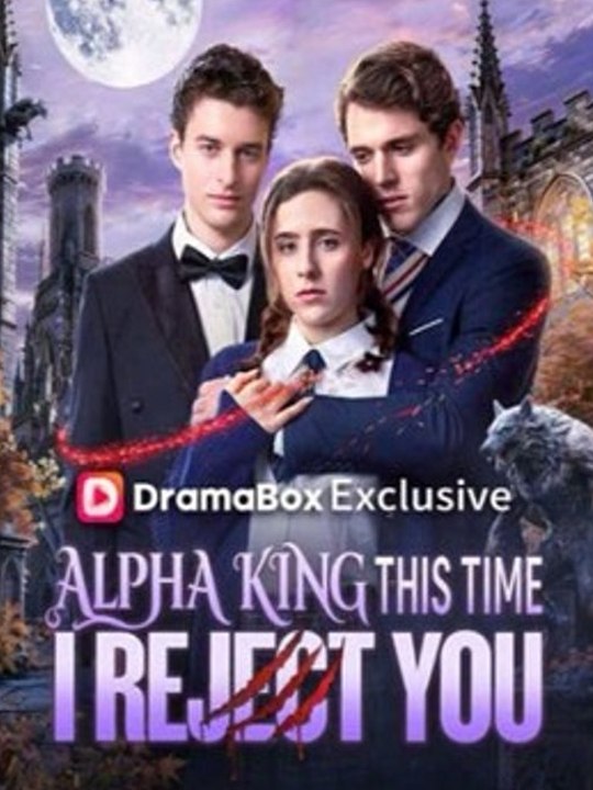 [ Movie EngSub🔥 ] Alpha King, This Time I Reject You - Full  Drama English Sub Full HD