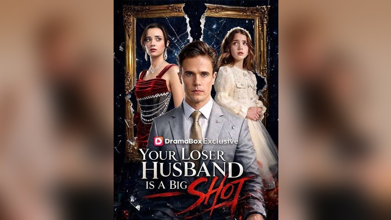 Your Loser Husband Is A Big Shot